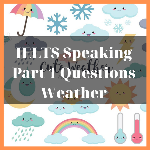 Weather IELTS Speaking Part 1 Questions - Learning English