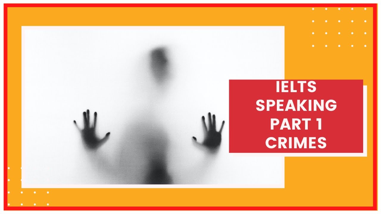 Crimes And Criminal IELTS Speaking Part 1 - Learning English