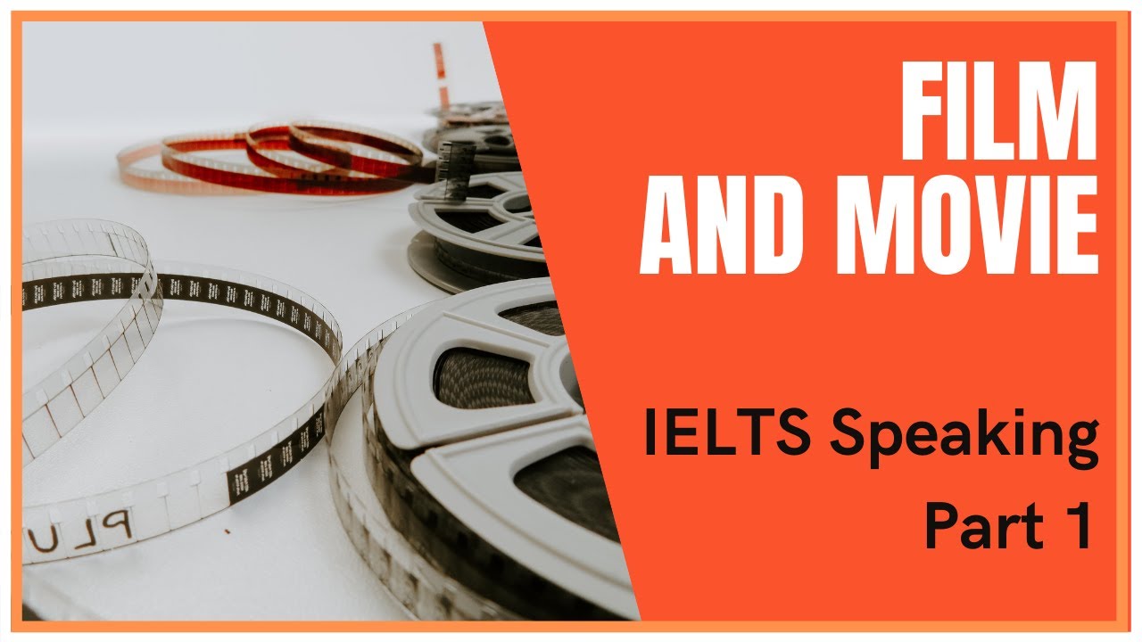 Films And Movies - IELTS Speaking Part 1 - Learning English